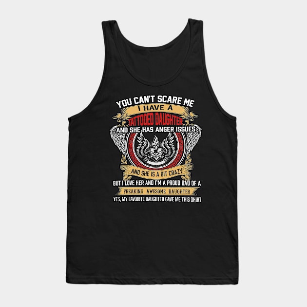 You Can't Scare Me I Have A Tattooed Daughter Father's Day Tank Top by Marcelo Nimtz